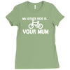 my other ride is your mum! Ladies Fitted T-Shirt