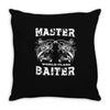 master baiter   world class! Throw Pillow