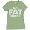 no fat chicks (2) Ladies Fitted T-Shirt
