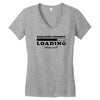 Sarcastic Comment Loading Please Wait Women's V-Neck T-Shirt