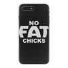 no fat chicks (2) iPhone 7 Plus Case