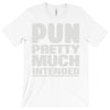 pun pretty much intended T-Shirt