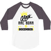 Kings Are Born In December 3/4 Sleeve Shirt