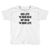 value your life Toddler T-shirt