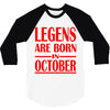 legends are born in october vintage 3/4 Sleeve Shirt
