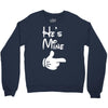 he's mine she's mine Crewneck Sweatshirt