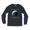 there is no planet  b earth day Long Sleeve Shirts