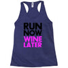run now wine later Racerback Tank