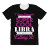 i never dreamed i would be a super cool libra but here i am killing it All Over Women's T-shirt