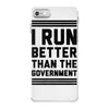 i run better than gorvernment iPhone 7 Case