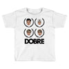 dobre Toddler T-shirt