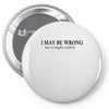 i may be wrong Pin-back button