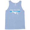that's how i roll Tank Top