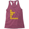 it was all a dream Racerback Tank