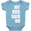my dog said no! Baby Bodysuit