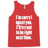 sorry for being right funny joke Tank Top