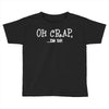 oh crap i'm 50 Toddler T-shirt