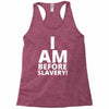 i am before slavery! Racerback Tank