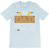 If Dad Can't Fix It No One Can T-Shirt