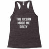 The Ocean Made Me Salty Racerback Tank