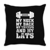 My Neck My Back My Triceps And My Lats Throw Pillow