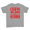 legends are born in october vintage Youth Tee