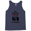 All i Need is Love A Camera Tank Top