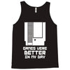 nes games were better unisex Tank Top