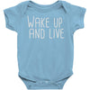 wake up and live Baby Onesie