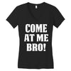 Come At Me Bro Women's V-Neck T-Shirt