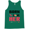 ....Born To Love Her Tank Top