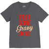 pour some gravy on me V-Neck Tee