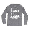 choose your weapon funny Long Sleeve Shirts