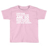sarcasm and attitude areso much chaper than therapy and bail money Toddler T-shirt