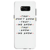 They Don't That We Know They Know We Know Samsung Galaxy S8