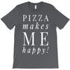 pizza makes me happy T-Shirt