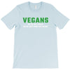Vegans We're Not Crazy We're Just From The Future White T-Shirt