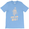 dream big T-Shirt