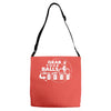grab your balls we're going bowling Adjustable Strap Totes