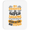 My Daughter Is Super Awesome Her Stepdad Mousepad
