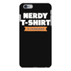 nerdy shirt iPhone 6 Plus/6s Plus Case