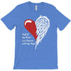 half of my heart is in heaven with my angel T-Shirt