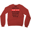 i was going to be a trump voter for halloween but my head wouldn't fit Crewneck Sweatshirt