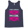 i'm not a regular mom cool Tank Top