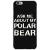 ask me about my polar bear iPhone 6/6s Case