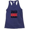 that's what she said funny white t shirt the office tv Racerback Tank