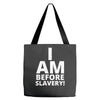 i am before slavery! Tote Bags