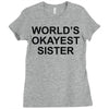 worl'd okayest sister Ladies Fitted T-Shirt