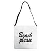 beach please Adjustable Strap Totes