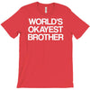 world's okayest brother T-Shirt